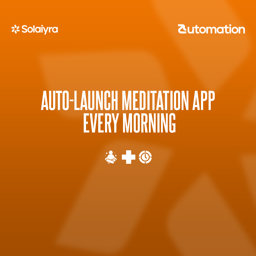 Auto-Launch Meditation App Every Morning