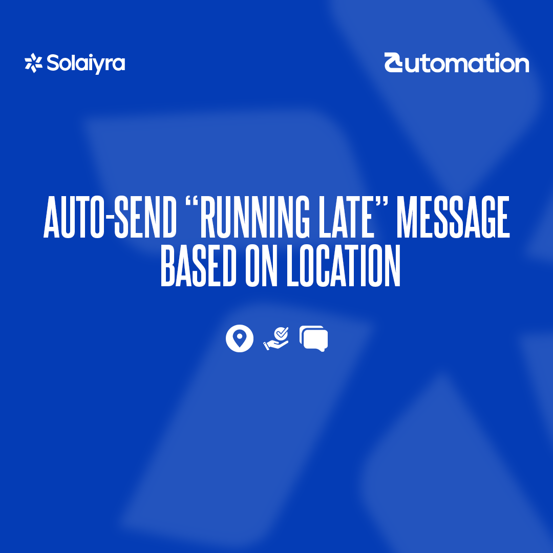Auto-Send “Running Late” Message Based on Location