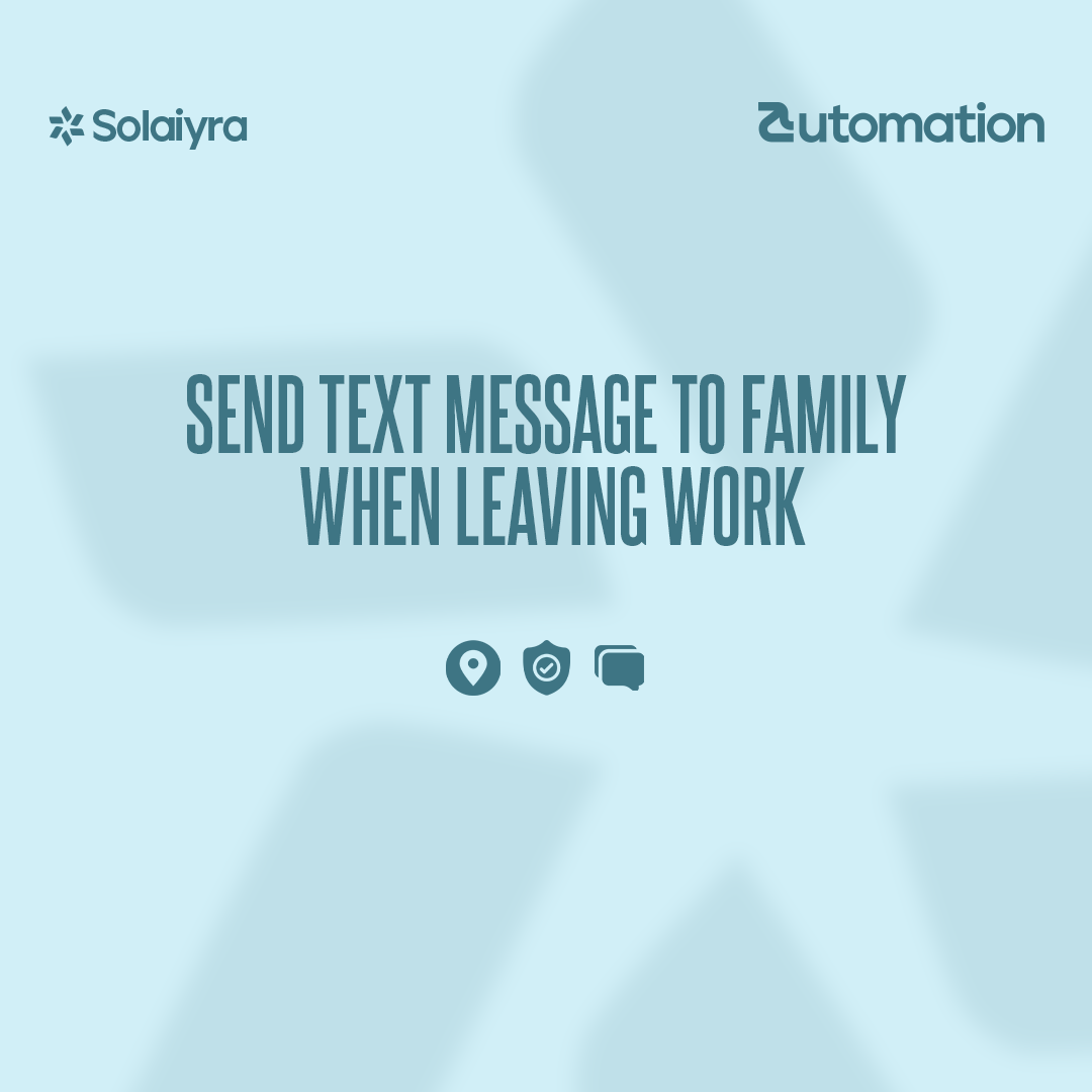 Send Text Message to Family When Leaving Work