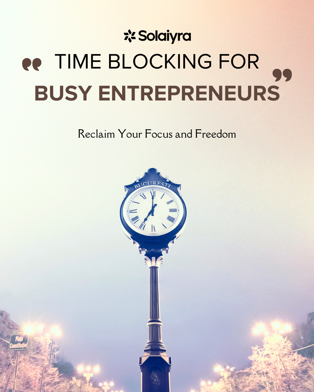 Time Blocking for Busy Entrepreneurs: Reclaim Your Focus and Freedom